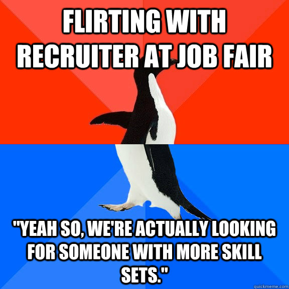 Flirting with recruiter at job fair "Yeah so, we're actually looking