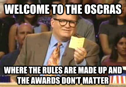WELCOME TO THE OSCRAS Where the rules are made up and the awards don't matter  Whose Line