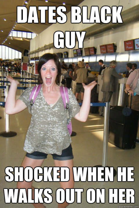 dates black guy shocked when he walks out on her  bitch sheila