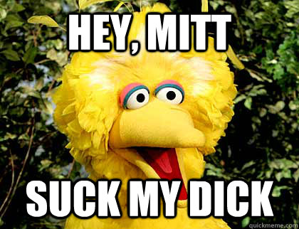 Hey, Mitt Suck my dick - Hey, Mitt Suck my dick  Misc