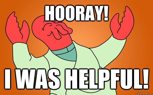 Hooray! I was helpful! - Hooray! I was helpful!  Zoidberg is popular