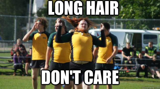 Long hair  don't care - Long hair  don't care  Rugby