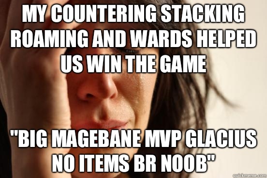My countering stacking roaming and wards helped us win the game 