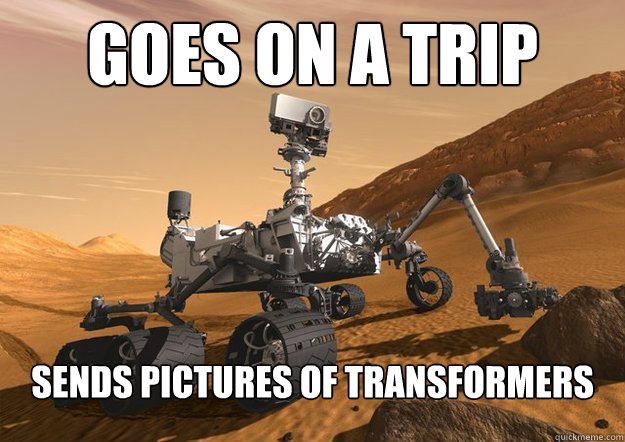 Goes on a trip Sends pictures of transformers  