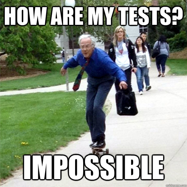 How are my tests? Impossible - How are my tests? Impossible  Skating Prof