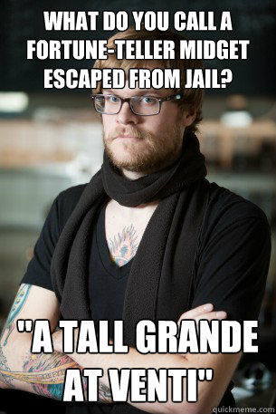 What do you call a fortune-teller midget escaped from jail? 