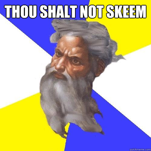 Thou shalt not skeem   Advice God