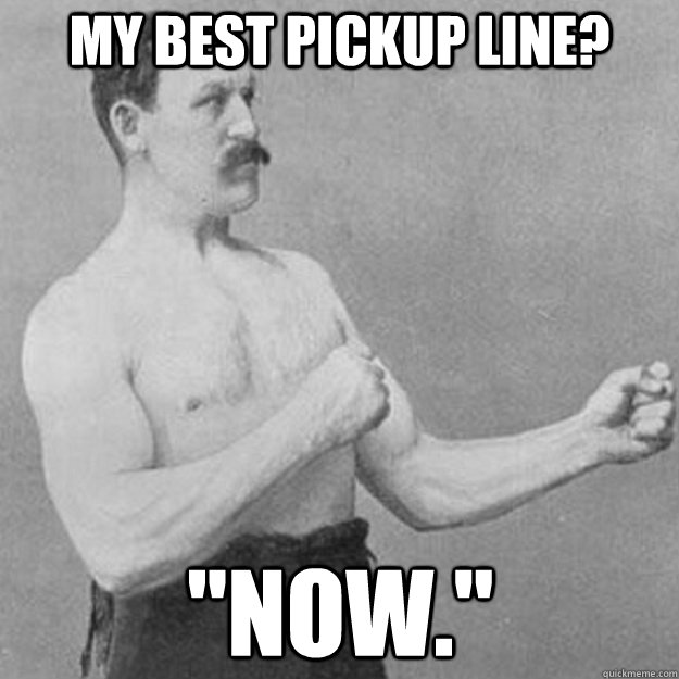 my best pickup line? 