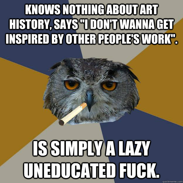 knows nothing about art history, says 