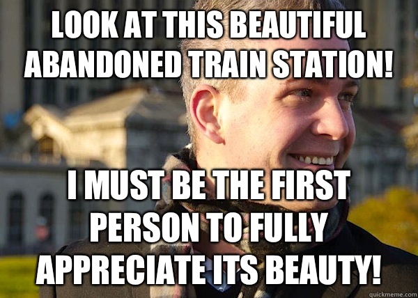Look at this beautiful abandoned train station! I must be the first person to fully appreciate its beauty!  White Entrepreneurial Guy
