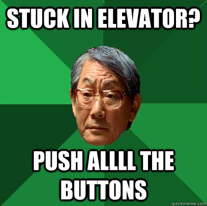 Stuck In Elevator? Push Allll The Buttons  High Expectations Asian Father