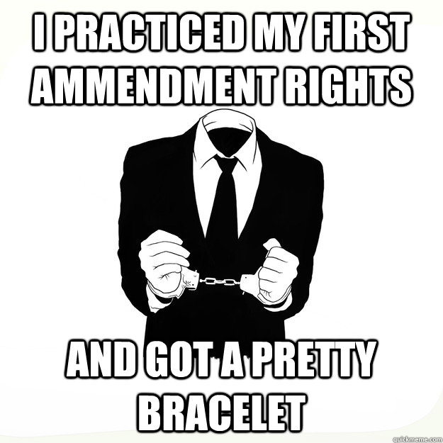 I practiced my first ammendment rights and got a pretty bracelet  Arresting Idea