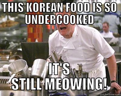 Korean food - THIS KOREAN FOOD IS SO UNDERCOOKED IT'S STILL MEOWING! Chef Ramsay