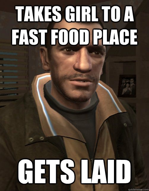 Takes Girl to a fast food place Gets Laid - Takes Girl to a fast food place Gets Laid  Niko Bellic