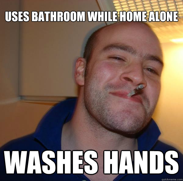 Uses bathroom while home alone Washes Hands - Uses bathroom while home alone Washes Hands  Misc
