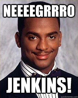 neeeegrrro Jenkins! - neeeegrrro Jenkins!  Non-sequitur Carlton