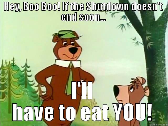 Starving Yogi Bear - HEY, BOO BOO! IF THE SHUTDOWN DOESN'T END SOON... I'LL HAVE TO EAT YOU! Misc