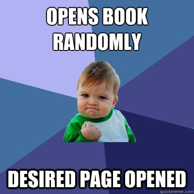 Opens book randomly Desired page opened  Success Kid