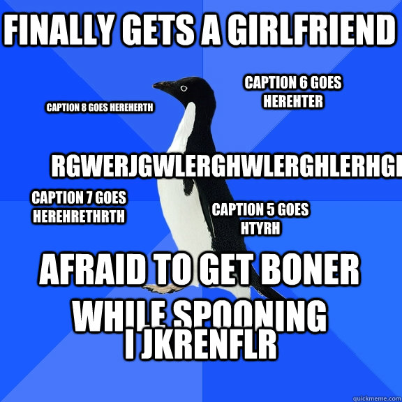 Finally gets a girlfriend Afraid to get boner while spooning i jkrenflr rgwerjgwlerghwlerghlerhgrhg Caption 5 goes htyrh Caption 6 goes herehter Caption 7 goes herehrethrth Caption 8 goes hereherth - Finally gets a girlfriend Afraid to get boner while spooning i jkrenflr rgwerjgwlerghwlerghlerhgrhg Caption 5 goes htyrh Caption 6 goes herehter Caption 7 goes herehrethrth Caption 8 goes hereherth  Socially Awkward Penguin