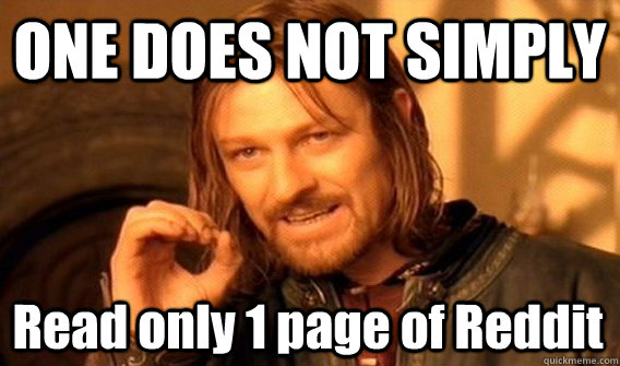 ONE DOES NOT SIMPLY Read only 1 page of Reddit  One Does Not Simply