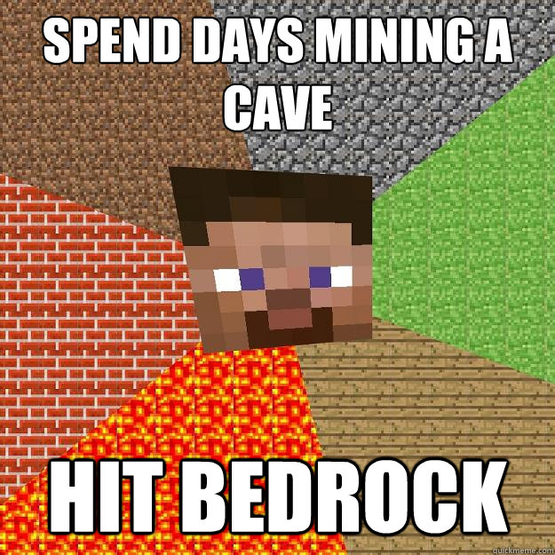 spend days mining a cave hit bedrock  Minecraft