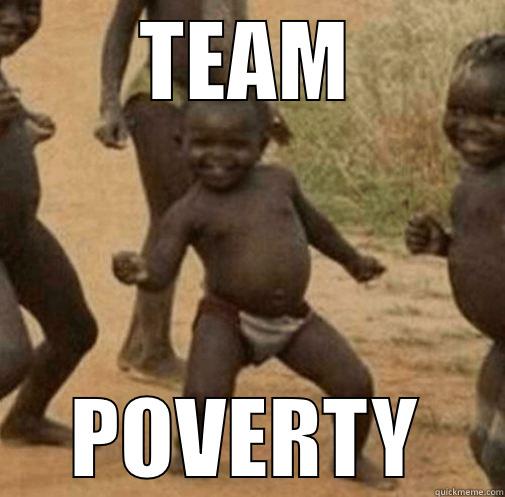 Pokemon Go team - TEAM POVERTY Third World Success