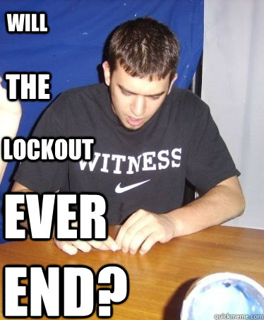 will the lockout ever end?  