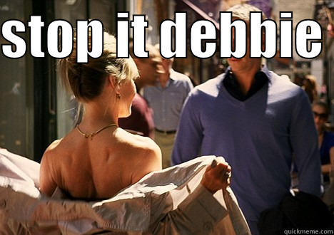 STOP IT DEBBIE   Misc