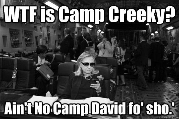 WTF is Camp Creeky? Ain't No Camp David fo' sho.'  