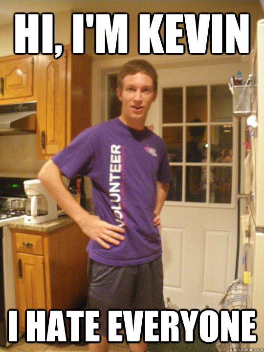 Hi, I'm Kevin I hate everyone  - Hi, I'm Kevin I hate everyone   Mitten