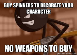 buy spinners to decorate your character no weapons to buy  