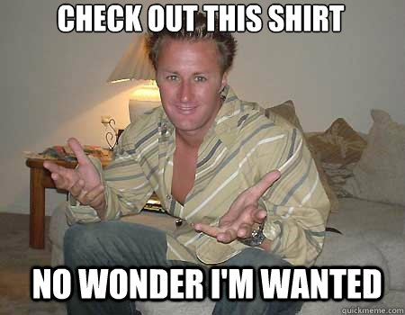 No wonder i'm wanted Check out this shirt  FBI Jason Derek Brown
