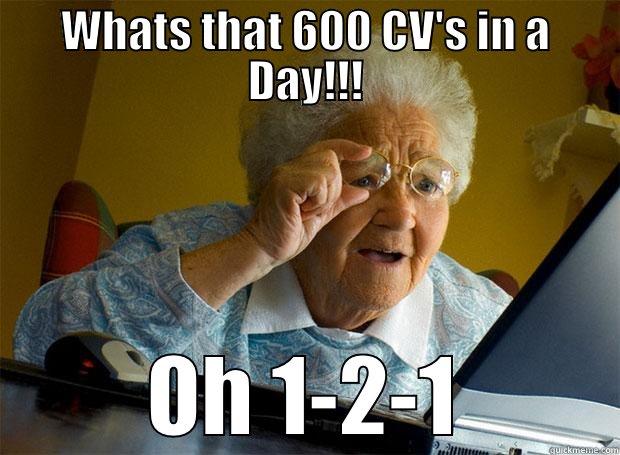 WHATS THAT 600 CV'S IN A DAY!!! OH 1-2-1 Grandma finds the Internet
