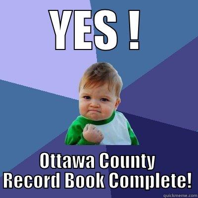 YES ! OTTAWA COUNTY RECORD BOOK COMPLETE! Success Kid