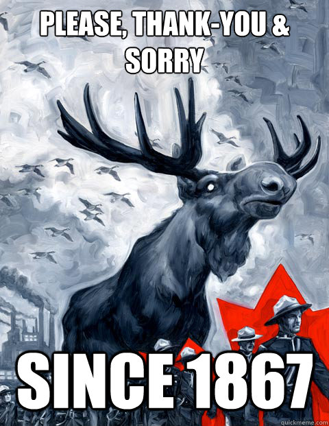 Please, Thank-you & Sorry Since 1867  Canada Day