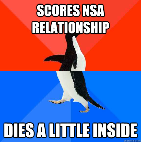 scores nsa relationship dies a little inside  Socially Awesome Awkward Penguin