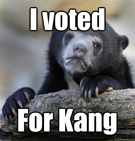 I voted For Kang  Confession Bear