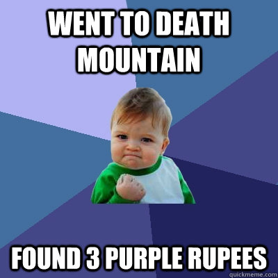 went to death mountain found 3 purple rupees   Success Kid