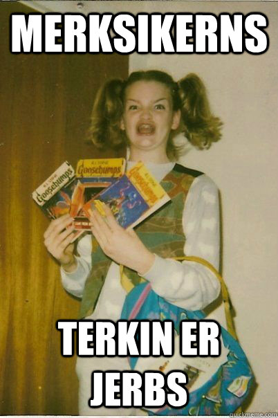 MERKSIKERNS TERKIN ER JERBS  BERKS