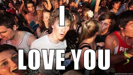 I  LOVE YOU Sudden Clarity Clarence