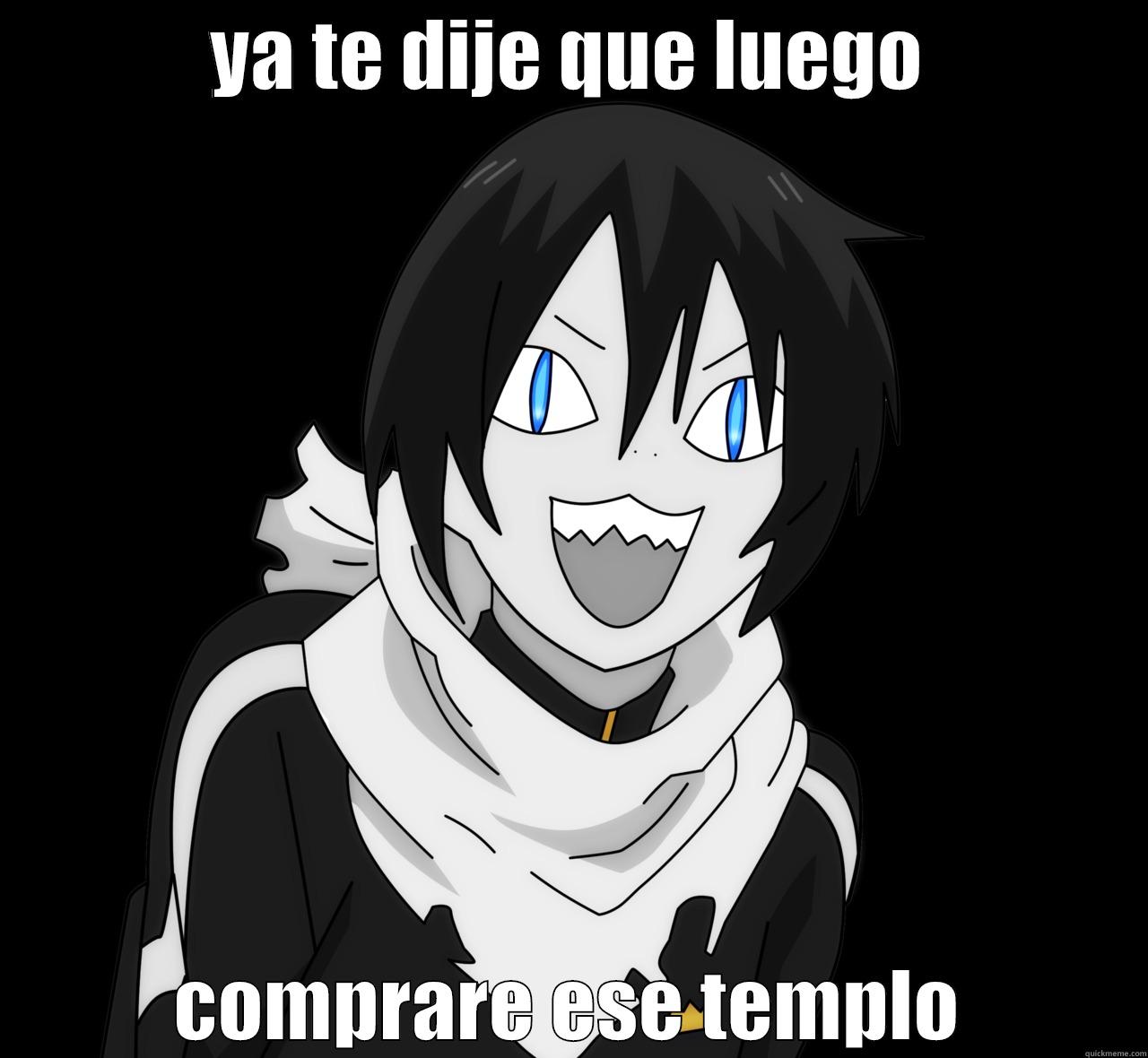 YA TE DIJE QUE LUEGO COMPRARE ESE TEMPLO Success Kid