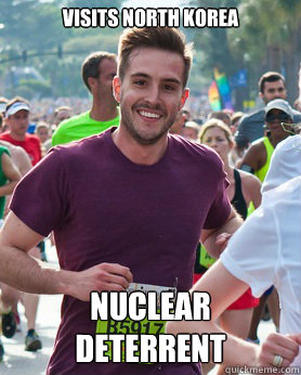 Visits North Korea NUCLEAR DETERRENT  Ridiculously photogenic guy