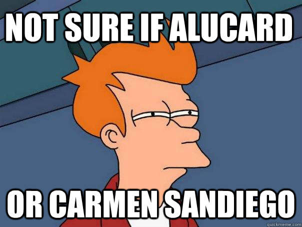 Not sure if Alucard Or Carmen Sandiego  Futurama Fry