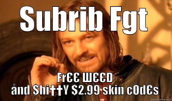 SUBRIB FGT FRЄЄ ШЄЄD ÅND $HI††Y $2.99 SKIN CØDЄS Boromir