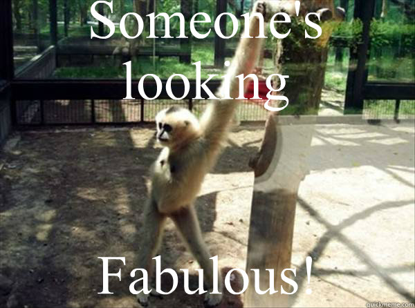 Fabulous!  Someone's looking  