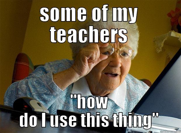 SOME OF MY TEACHERS 