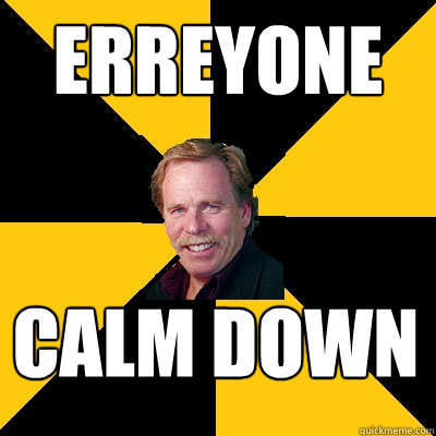 erreyone calm down - erreyone calm down  John Steigerwald
