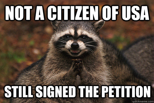 Not a citizen of usa still signed the petition  