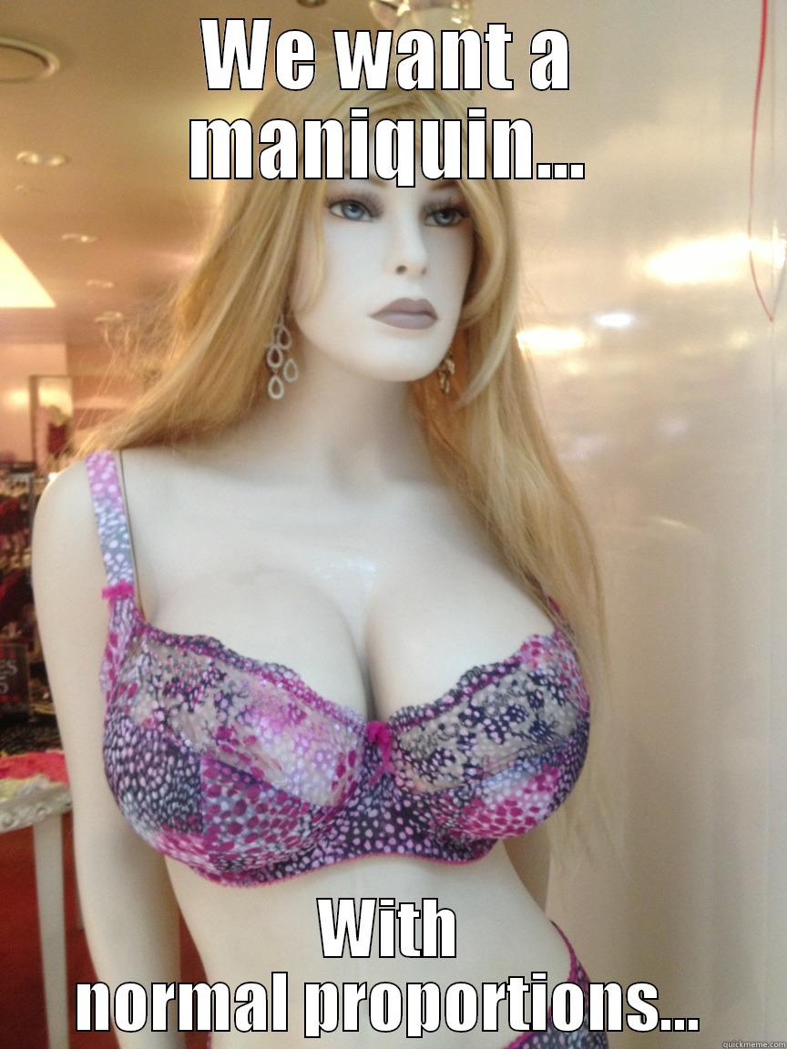 WE WANT A MANIQUIN... WITH NORMAL PROPORTIONS... Misc