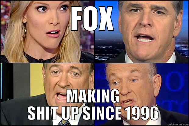 FOX MAKING SHIT UP SINCE 1996 Misc